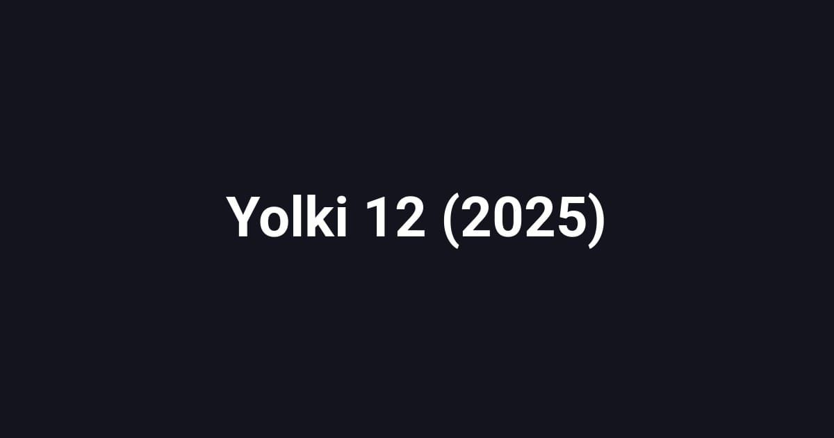 Yolki 12 (2025)