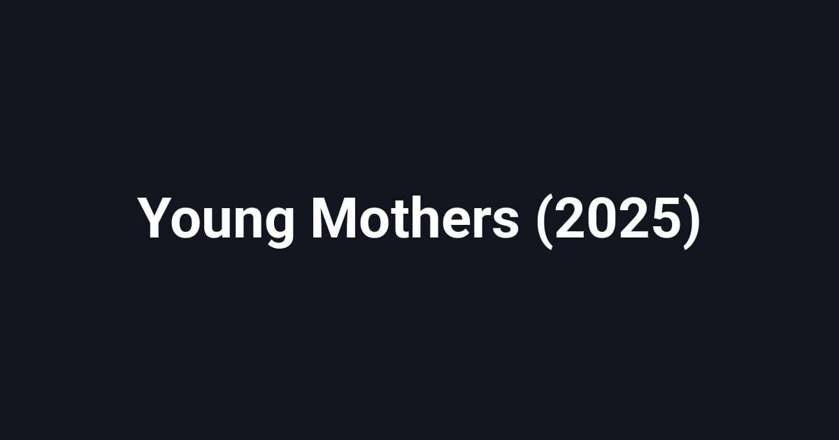 Young Mothers (2025)