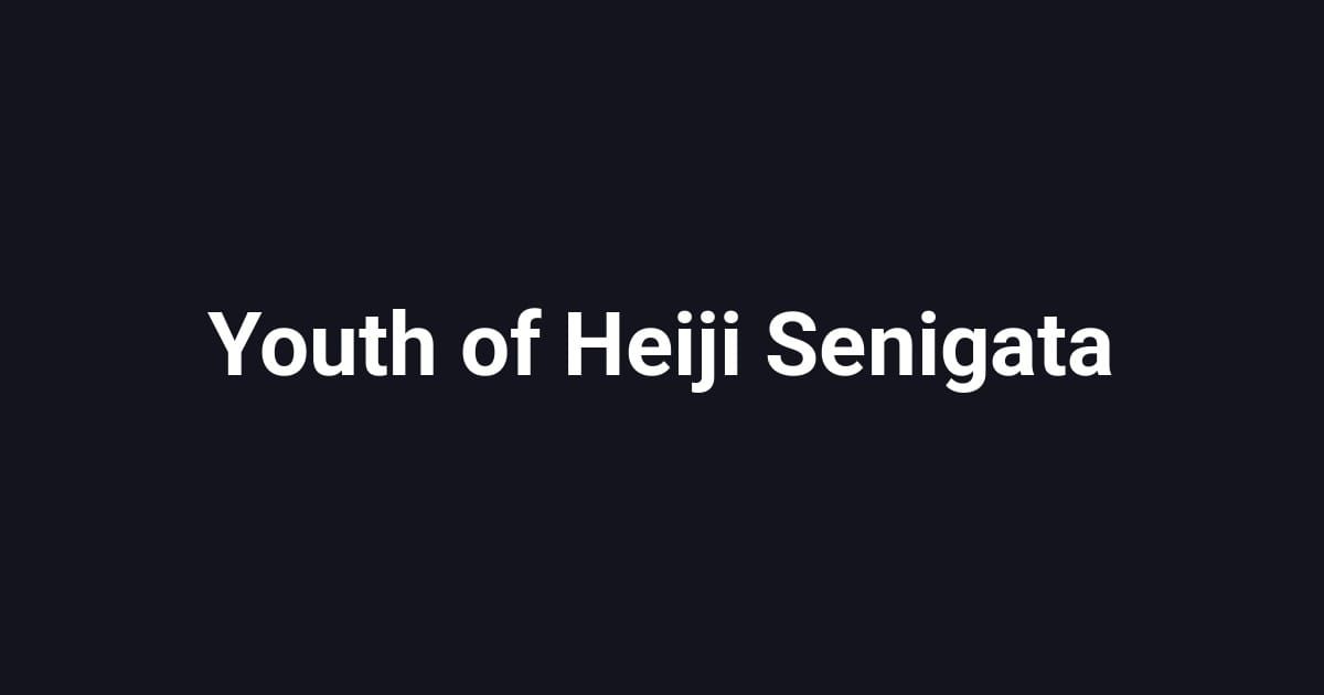 Youth of Heiji Senigata