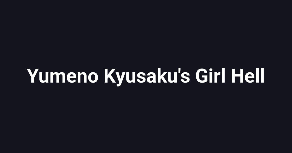 Yumeno Kyusaku's Girl Hell