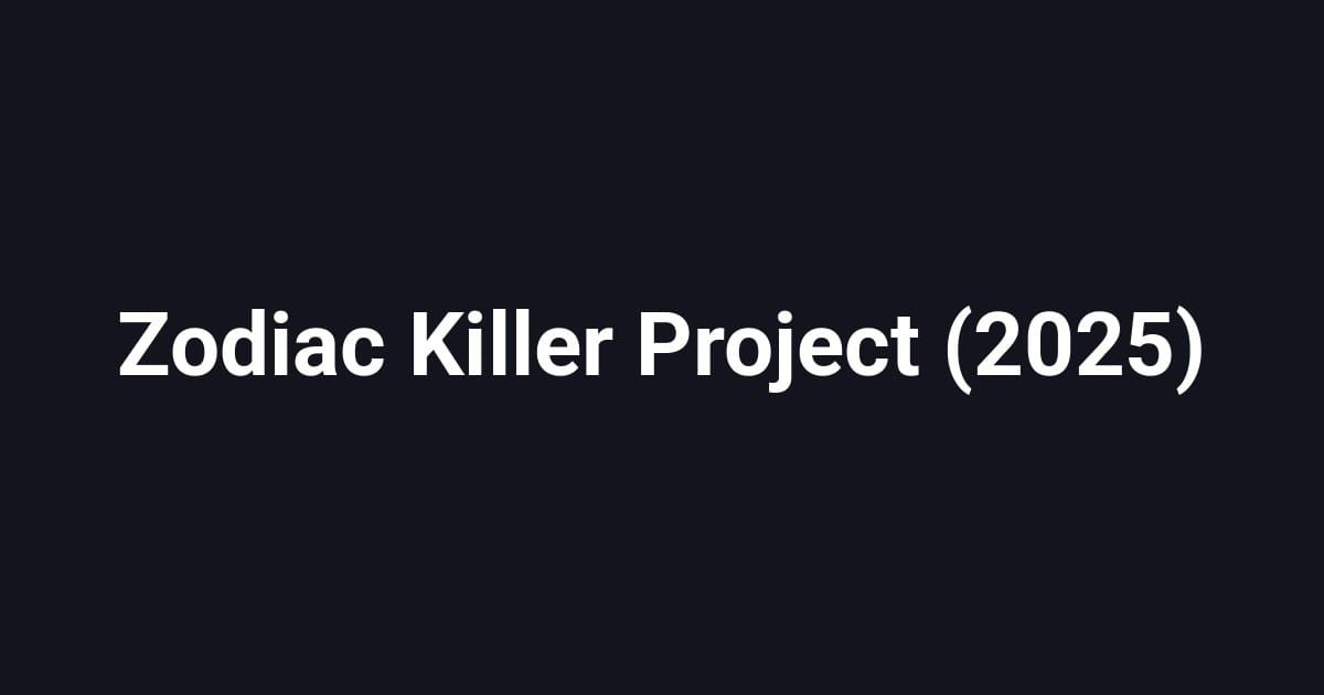 Zodiac Killer Project (2025)