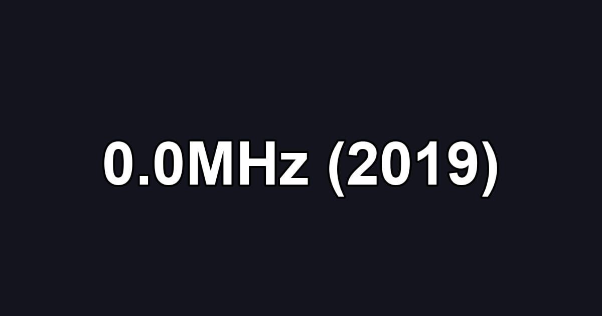 0.0MHz (2019)