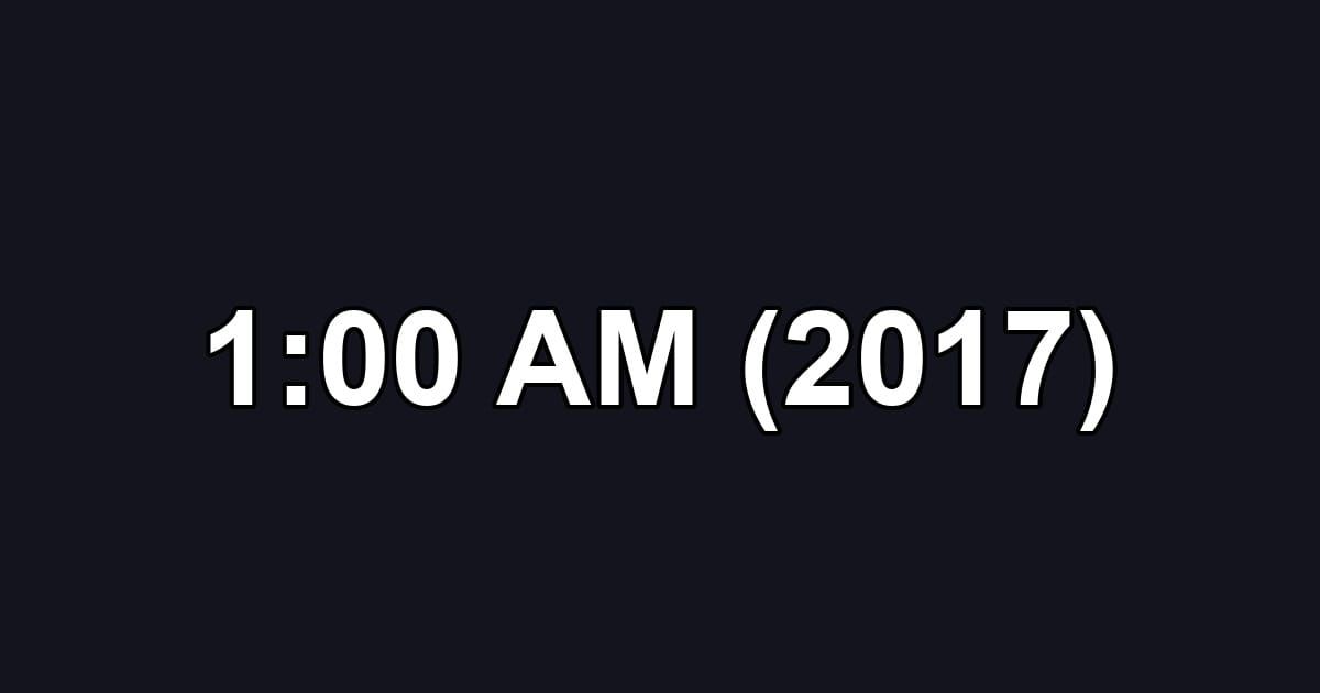 1:00 AM (2017)