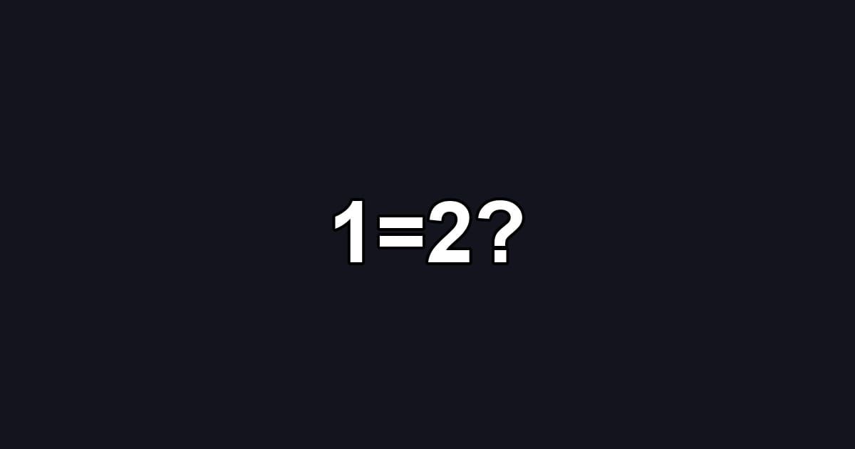 1=2?