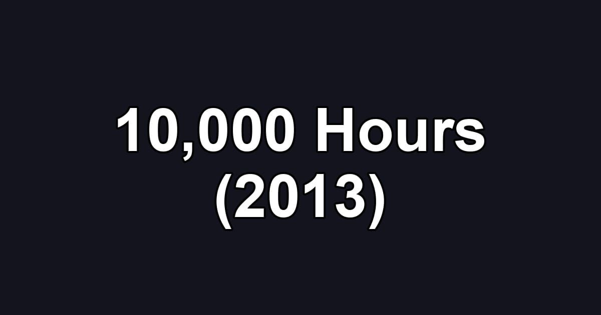 10,000 Hours (2013)