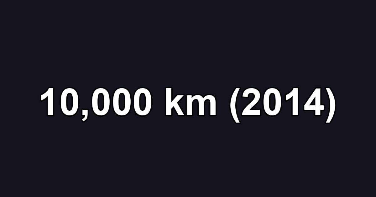 10,000 km (2014)