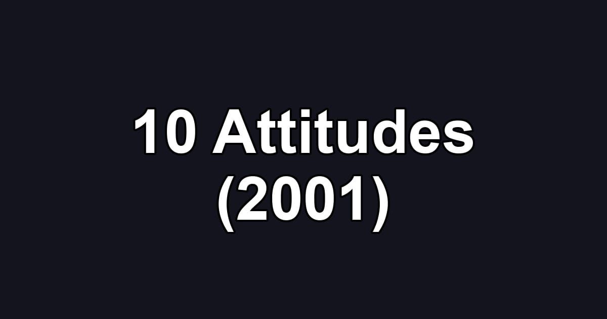 10 Attitudes (2001)