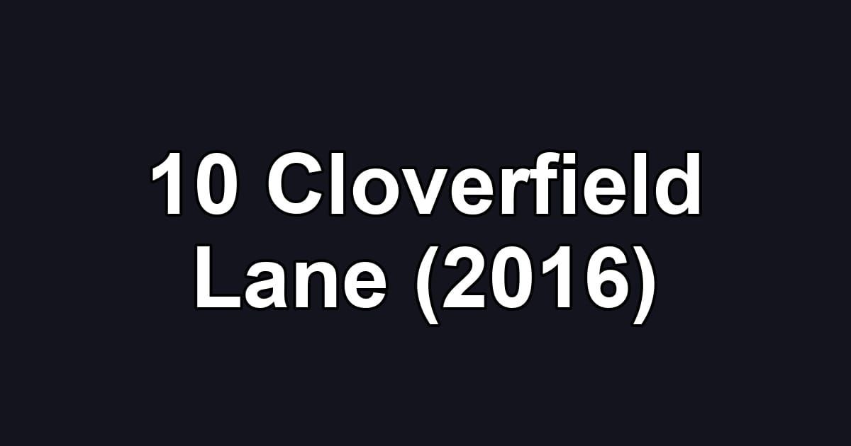 10 Cloverfield Lane (2016)