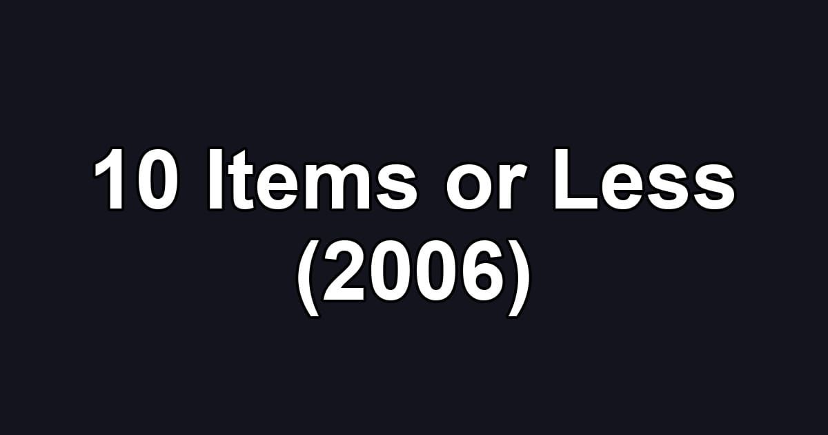 10 Items or Less (2006)