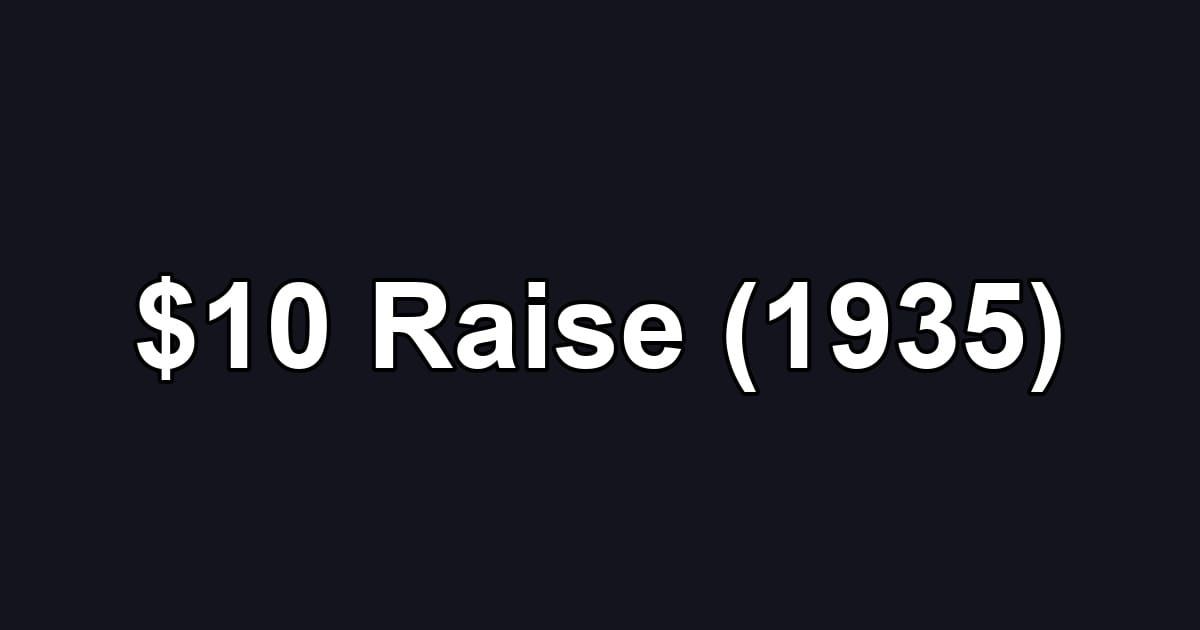 $10 Raise (1935)