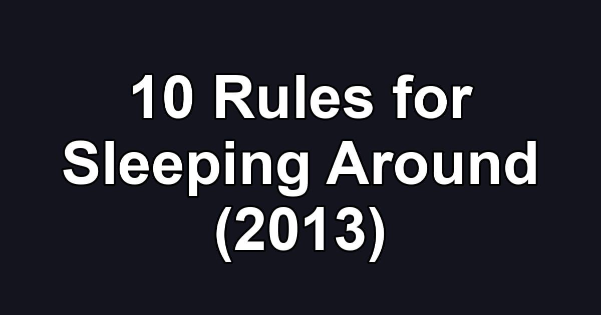10 Rules for Sleeping Around (2013)