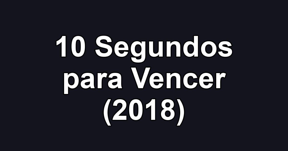 10 Segundos para Vencer (2018)