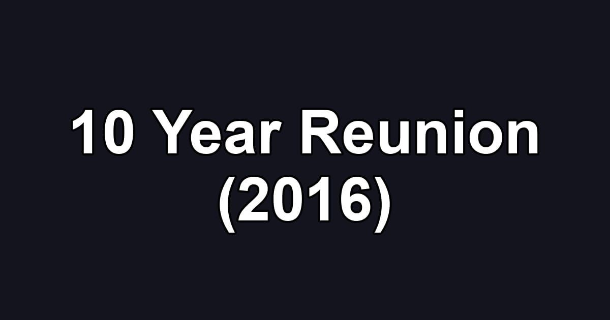 10 Year Reunion (2016)