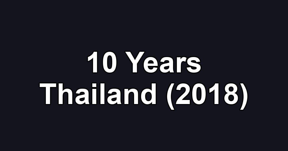 10 Years Thailand (2018)