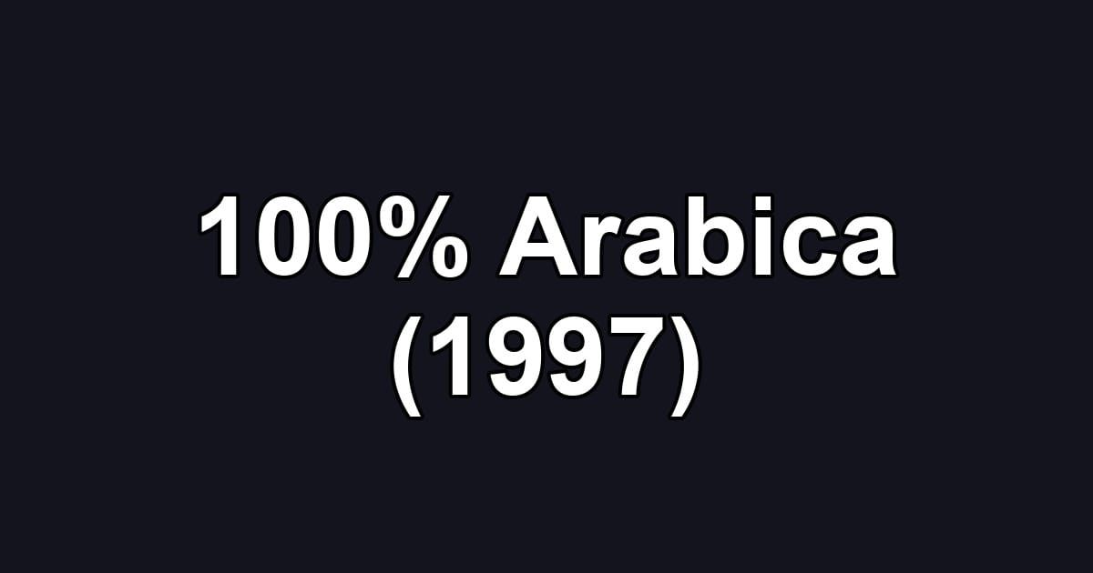 100% Arabica (1997)