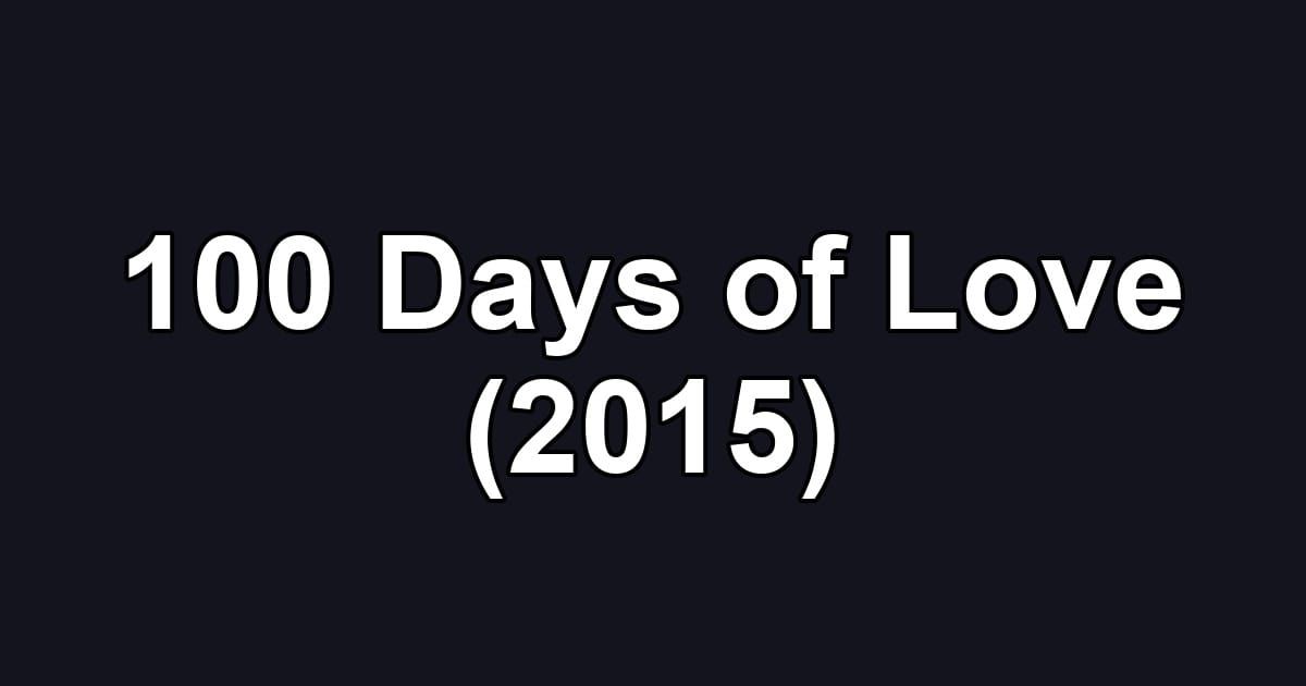 100 Days of Love (2015)