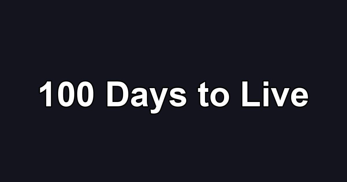 100 Days to Live