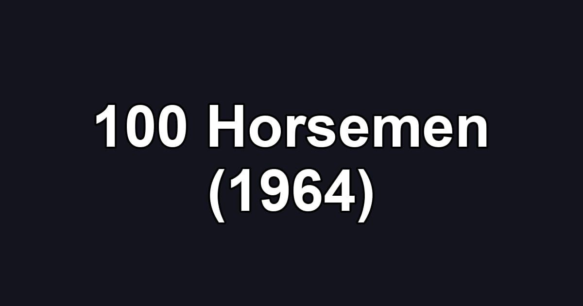 100 Horsemen (1964)