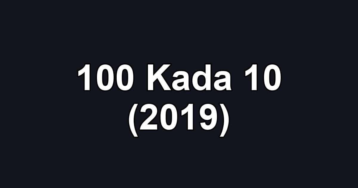 100 Kada 10 (2019)