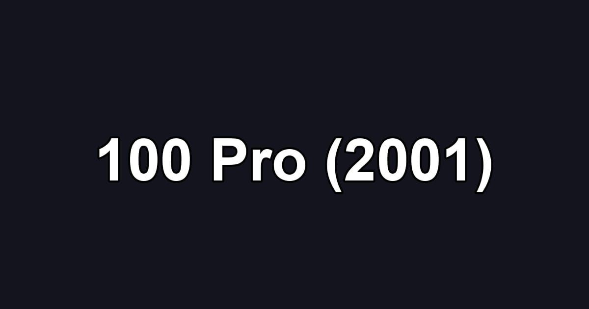 100 Pro (2001)