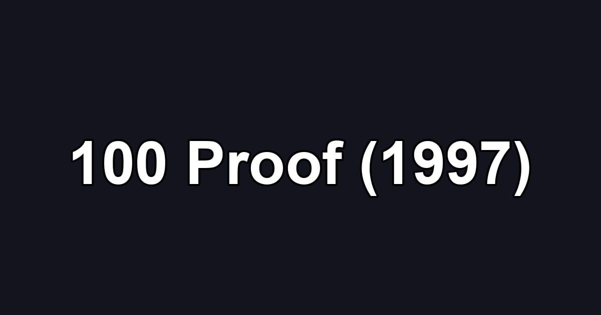 100 Proof (1997)