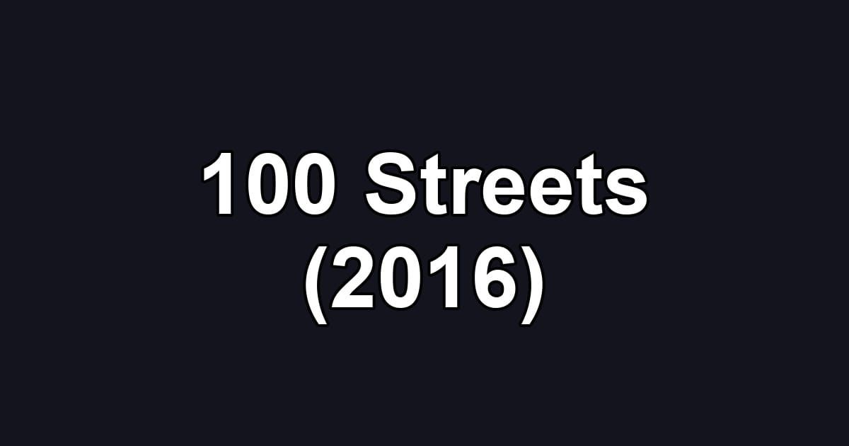 100 Streets (2016)