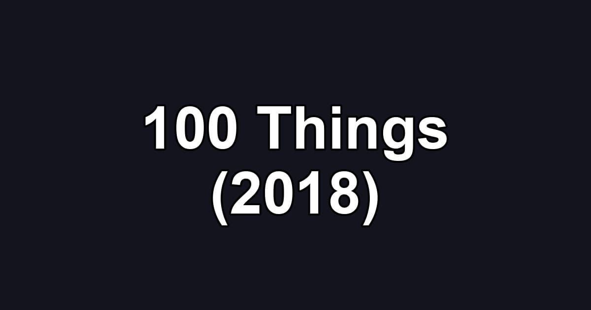 100 Things (2018)