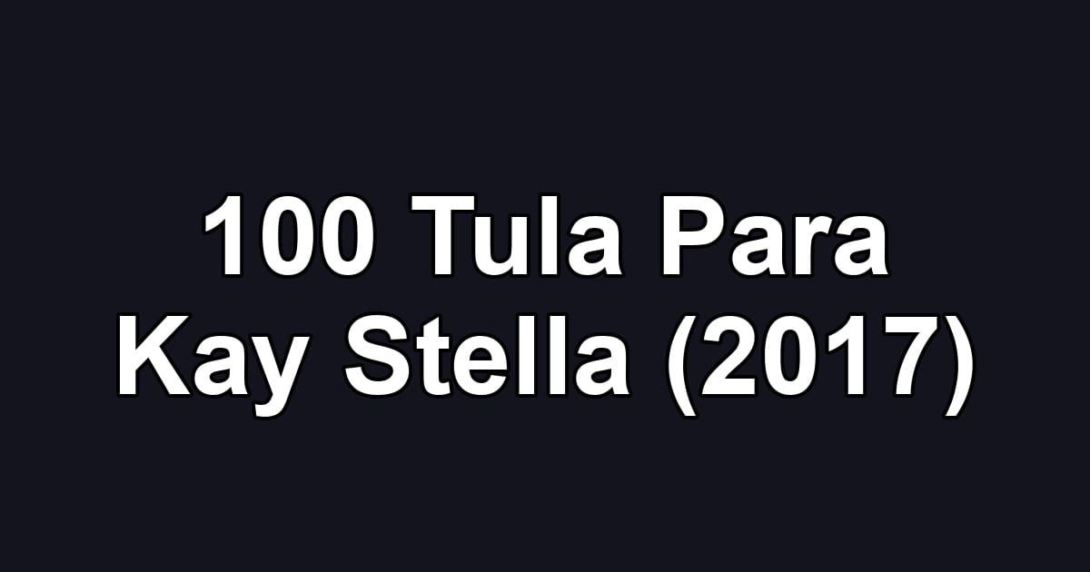 100 Tula Para Kay Stella (2017)