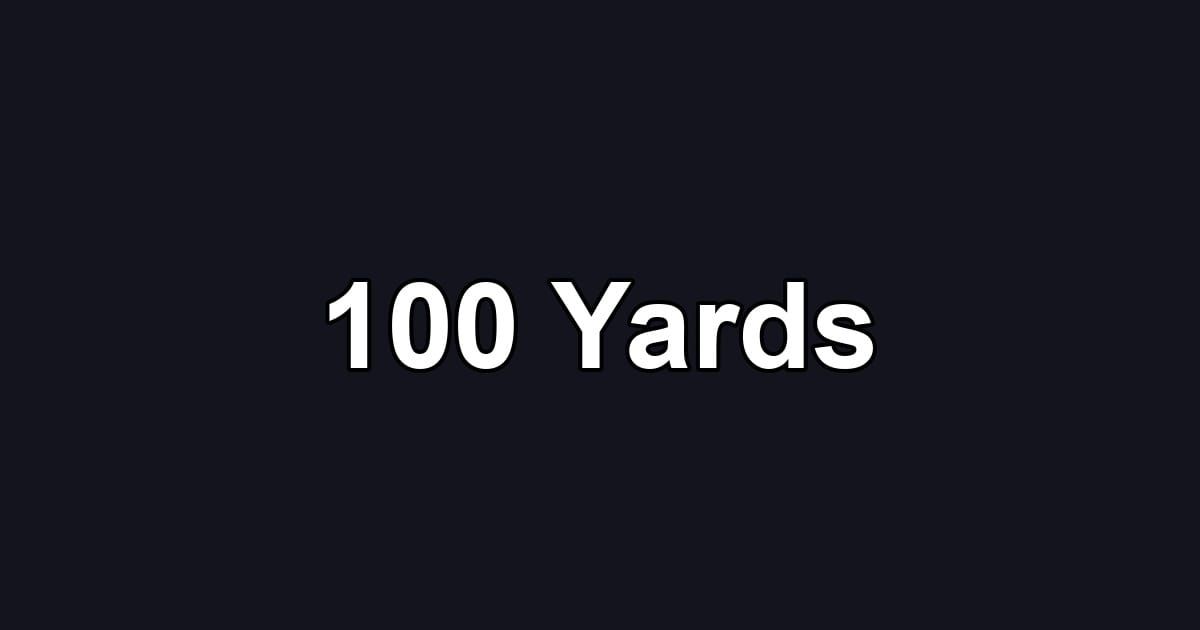 100 Yards