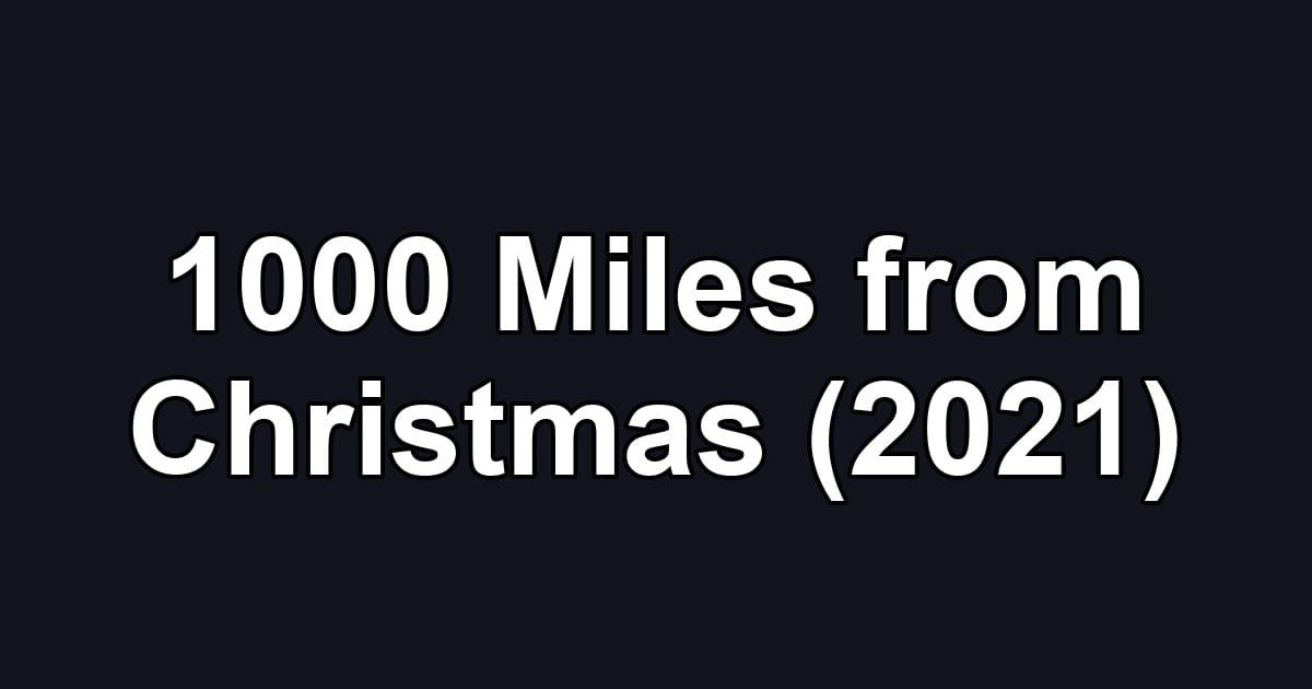 1000 Miles from Christmas (2021)