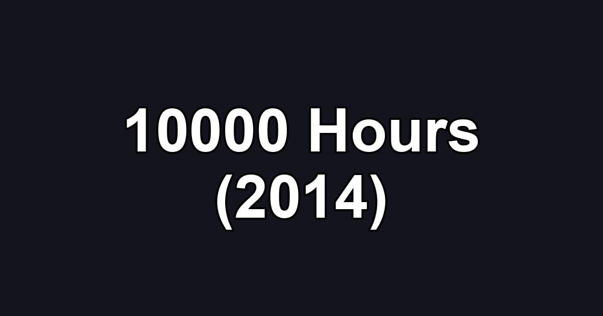 10000 Hours (2014)