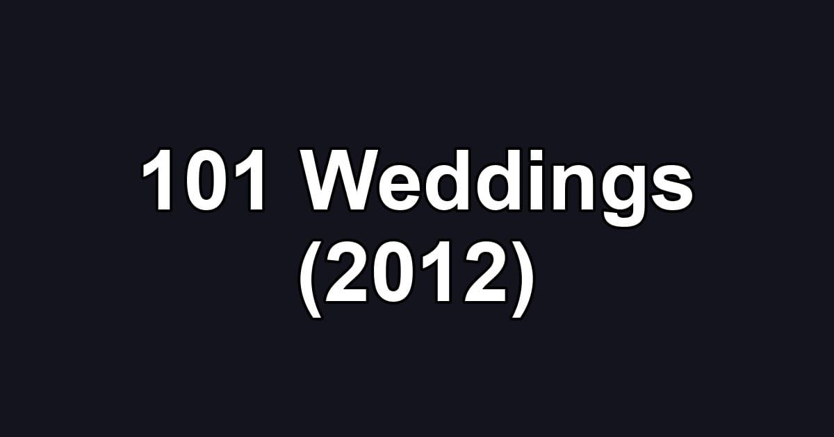 101 Weddings (2012)