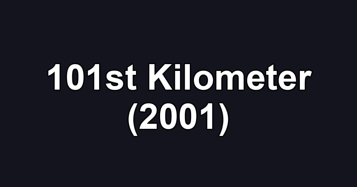 101st Kilometer (2001)