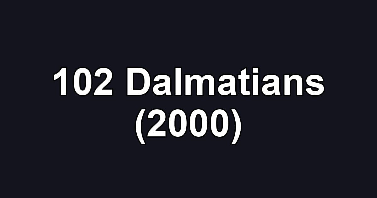 102 Dalmatians (2000)