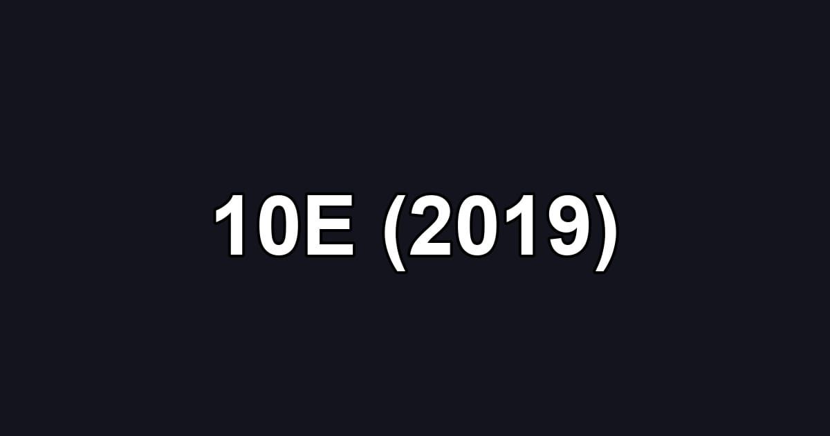 10E (2019)