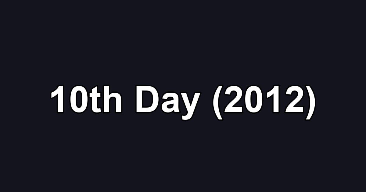 10th Day (2012)