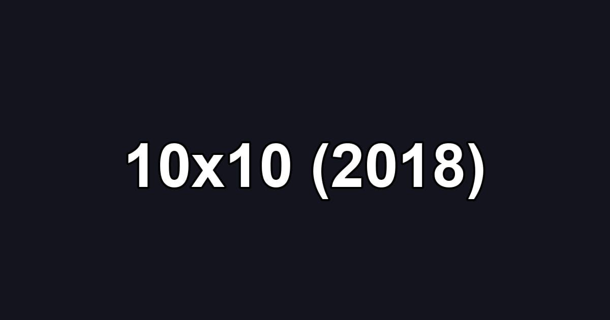 10x10 (2018)