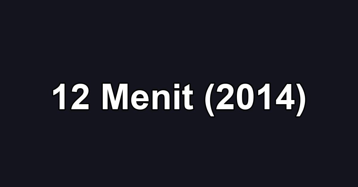 12 Menit (2014)