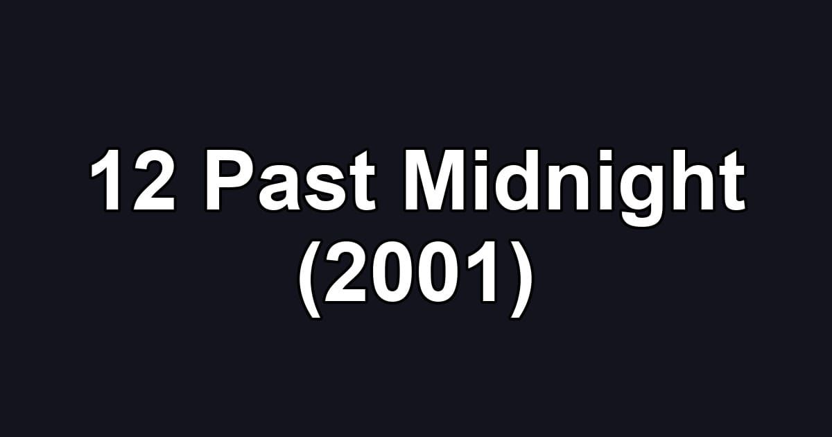 12 Past Midnight (2001)