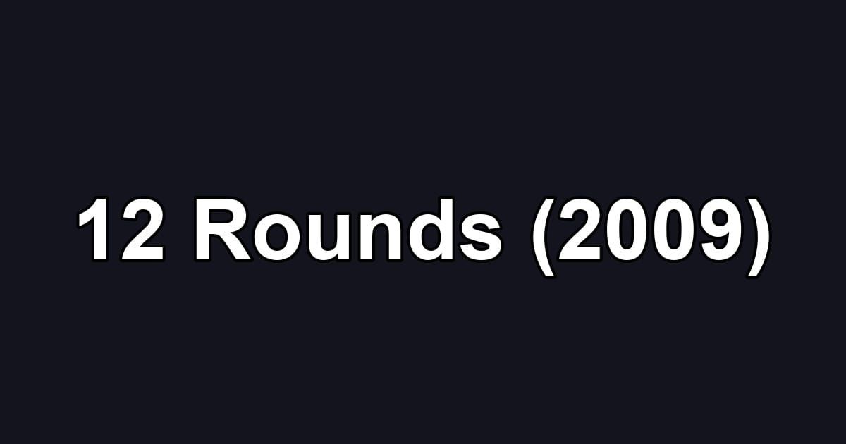12 Rounds (2009)