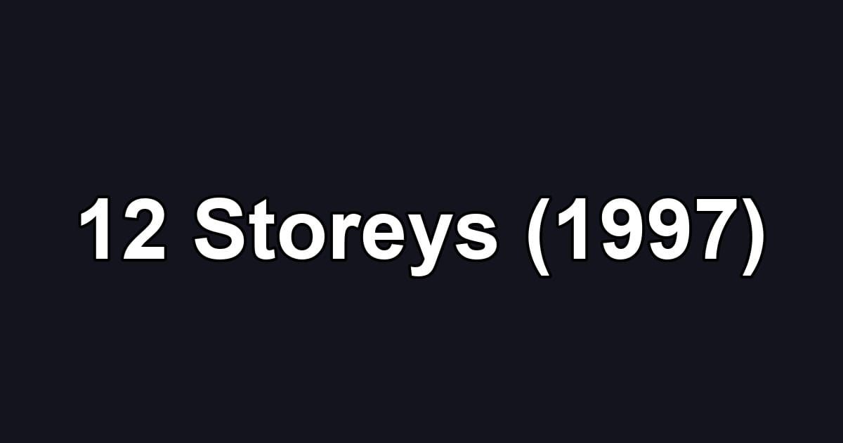 12 Storeys (1997)