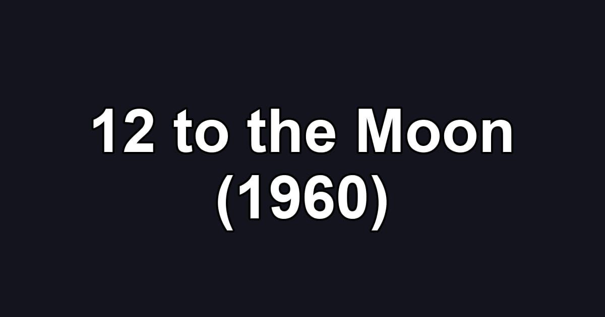 12 to the Moon (1960)