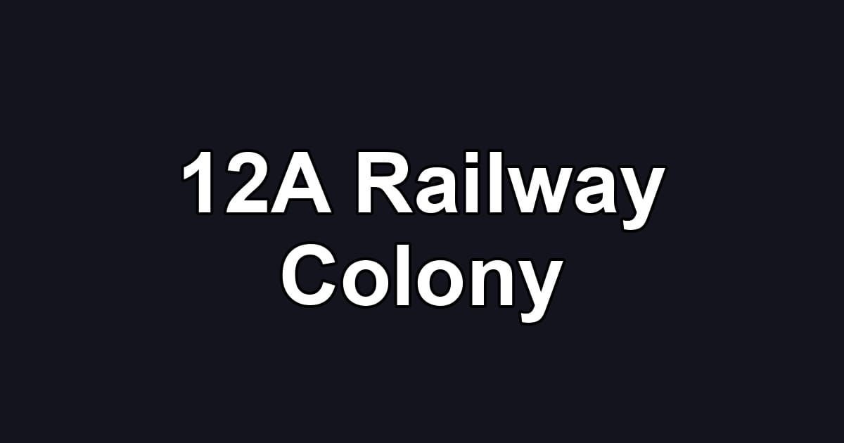 12A Railway Colony