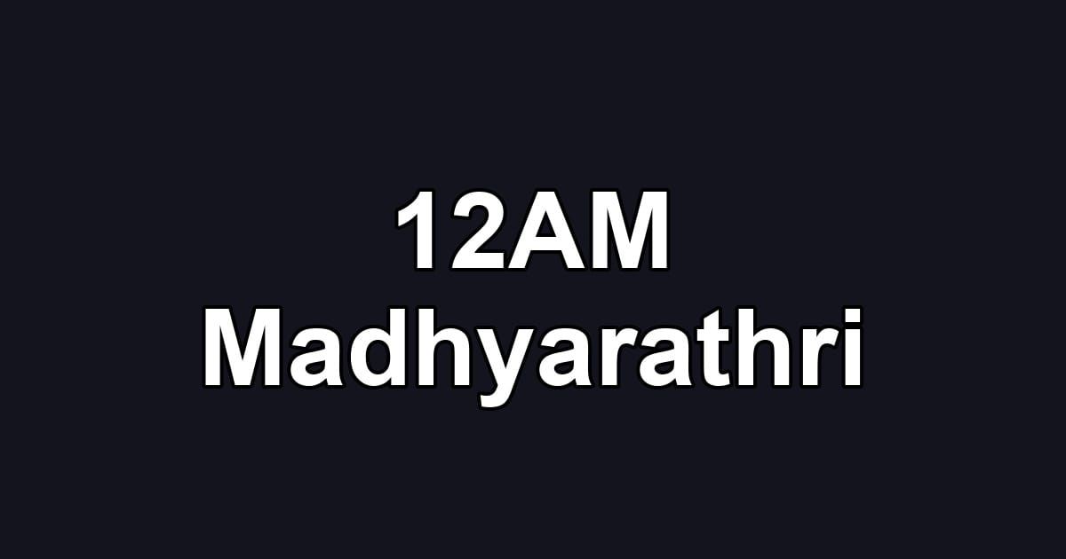 12AM Madhyarathri