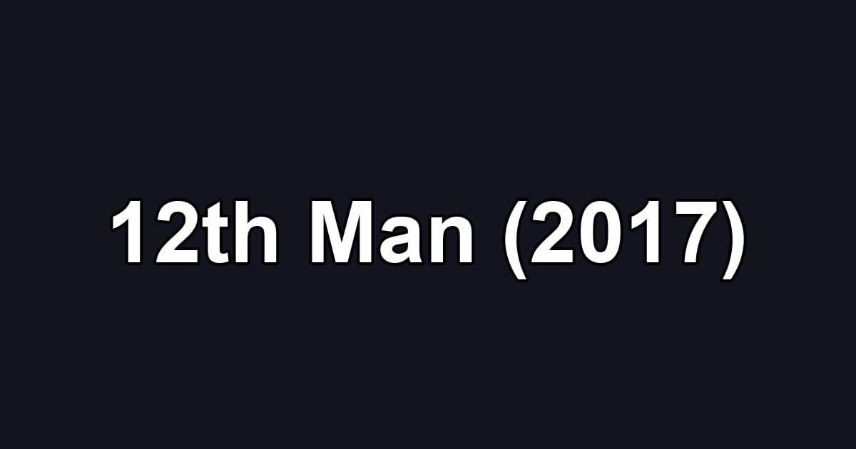 12th Man (2017)
