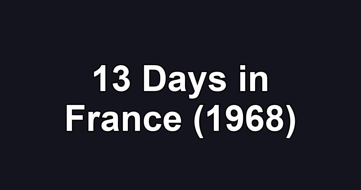13 Days in France (1968)
