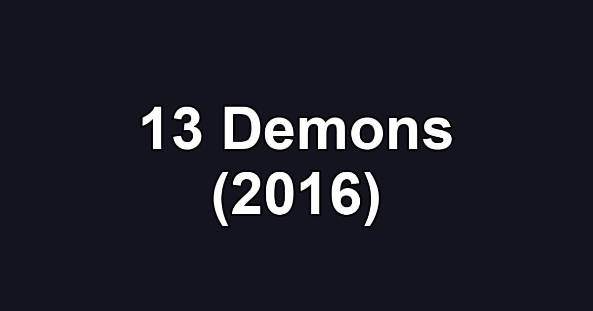 13 Demons (2016)