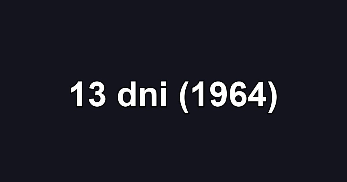 13 dni (1964)