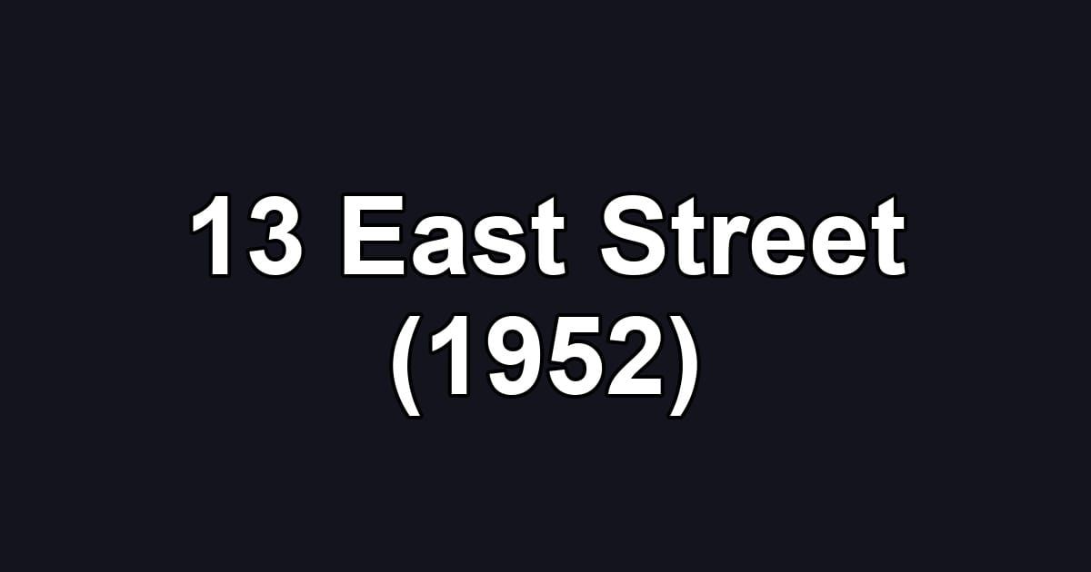 13 East Street (1952)