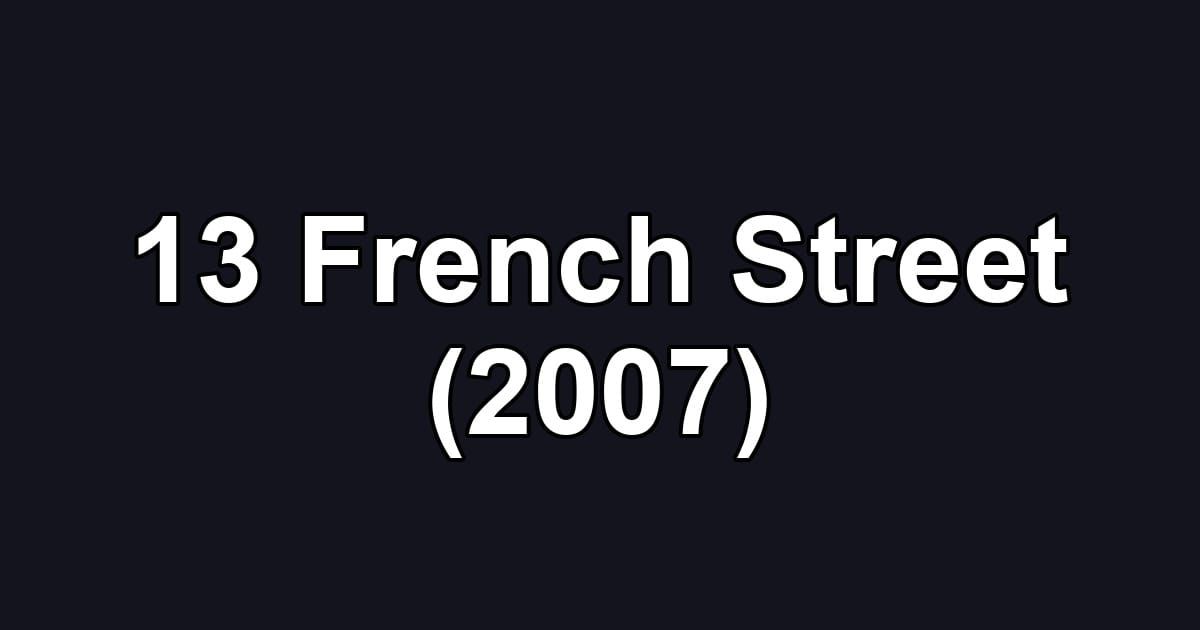 13 French Street (2007)
